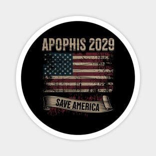 APOPHIS 2029 SAVE AMERICA Magnet